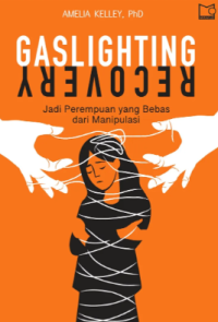 Image of Gaslighting Recovery - Jadi Perempuan yang Bebas dari Manipulasi