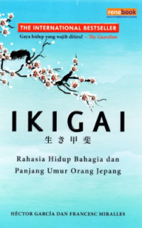 Image of Ikigai : Rahasia Hidup Bahagia dan Panjang Umur Orang Jepang