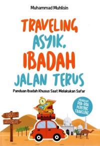 Image of Traveling Asyik, Ibadah Jalan Terus