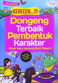 Image of Kereeen...!!! Dongeng Terbaik Pembentuk Karakter Kisah Seru Tentang Budi Pekerti