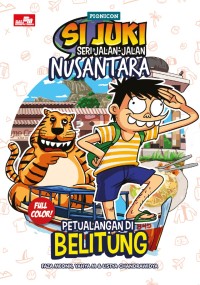 Image of Si Juki Seri Jalan-Jalan Nusantara : Petualangan di Belitung